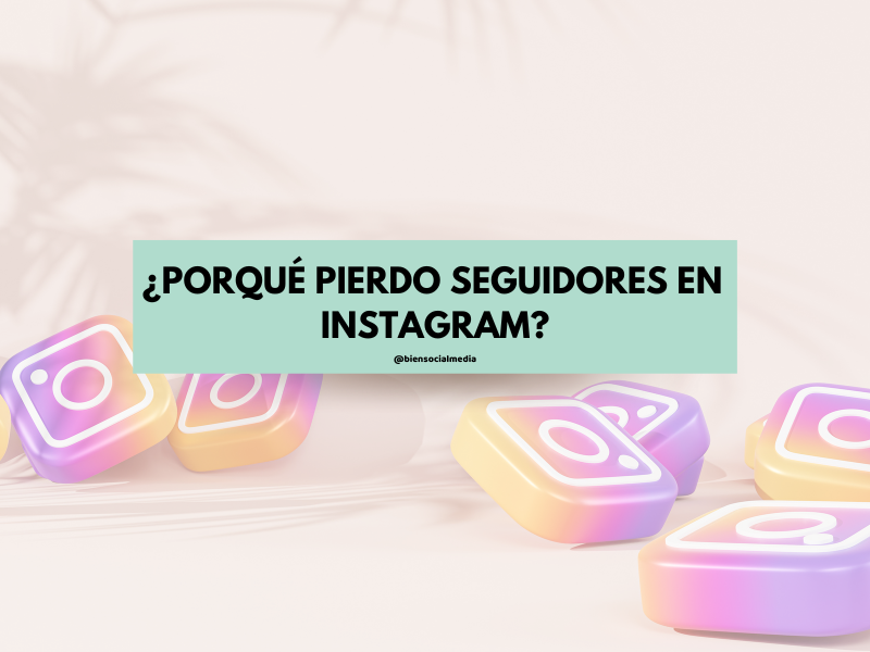 Porqué pierdo seguidores en Instagram